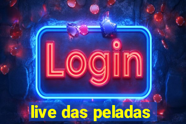 live das peladas